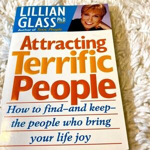 ATTRACTING TERRIFIC PEOPLE How to find & keep the people who bring your life joy